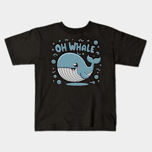 Oh Whale Funny Saying Pun of Oh Well Kids T-Shirt